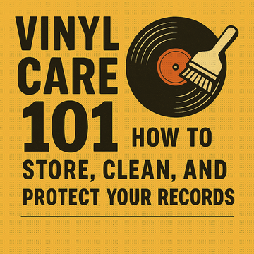 🧽 Vinyl Care 101 — How to Store, Clean, and Protect Your Records