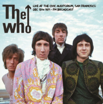 The Who - Live at the Civic Auditorium, San Francisco: December 13th 1971 - FM broadcast - LP - Vinyl
