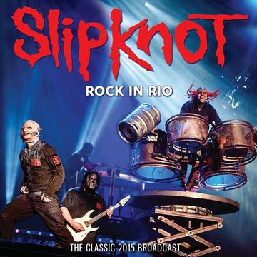 Slipknot - Rock in Rio: The Classic 2015 Broadcast  - CD